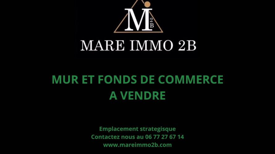 Mur et fonds de commerce à vendre en exclusivité 